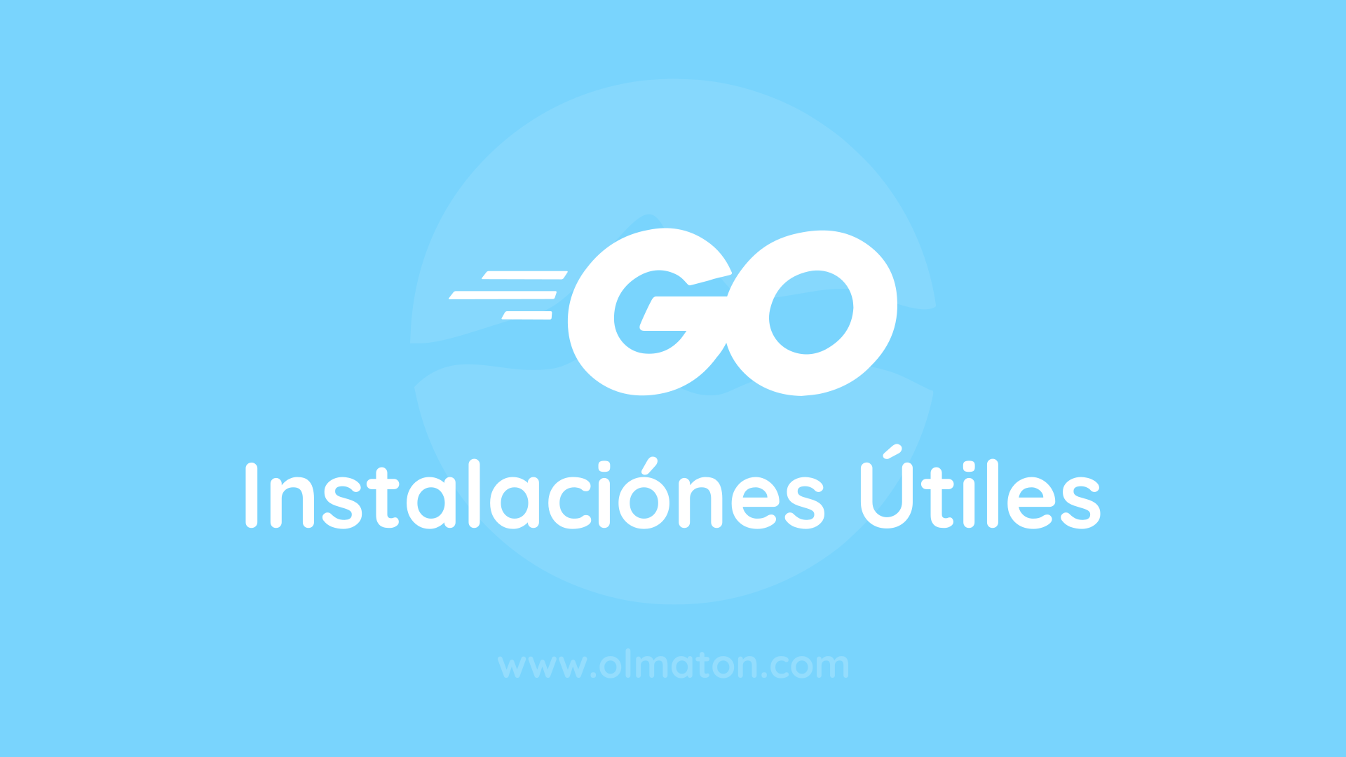 Go, instalaciones útiles